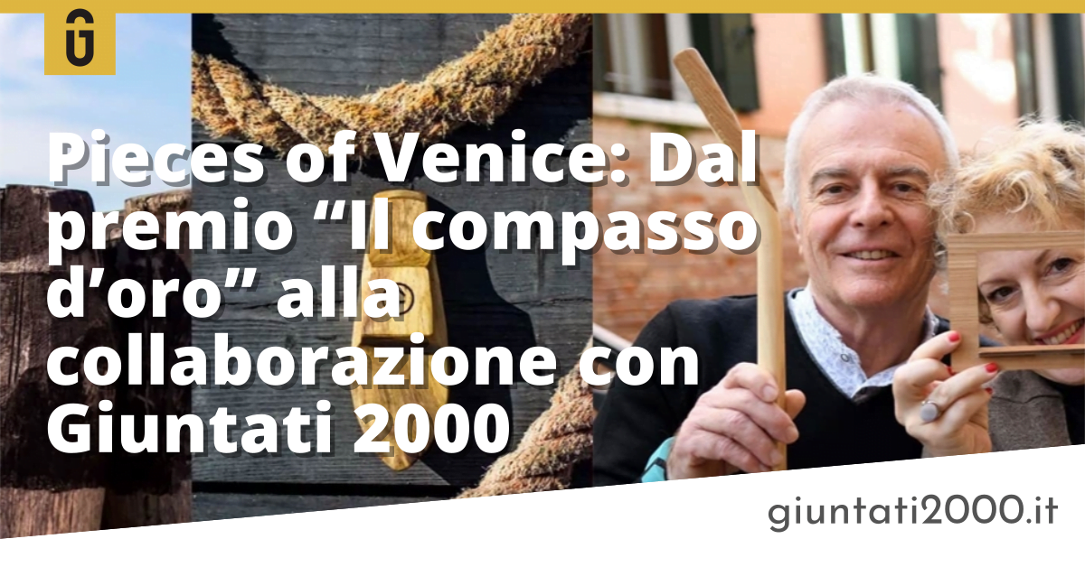 Featured image for “Pieces of Venice: Dal premio “Il compasso d’oro” alla collaborazione con Giuntati 2000.”